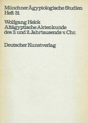  Wolfgang Helck, Altagyptische Aktenkunde des 3. und 2. Jahrtausends v. Chr., Munchner Agyptologische Studien 31, Berlin 1974