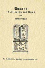  Heinrich Schafer, Amarna in Religion und Kunst, Deutsche Orient-Gesellschaft, Berlin 1931