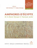  Sylwia Marchand, Antigone Marangou, Amphores d'Egypte de la Basse Epoque a l' epoque arabe, Cahiers de la Ceramique Egyptienne,  Tome 8, vol. I, II, Publications de l'Institut Francais d'Archeologie Orientale, Le Caire  2007-vol-I