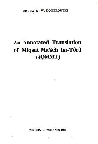  B.W.W. Dombrowski, An Annotatad Translation of Miqsat Maseh ha-Tora (4QMMT), Krakow-Weenzen 1993