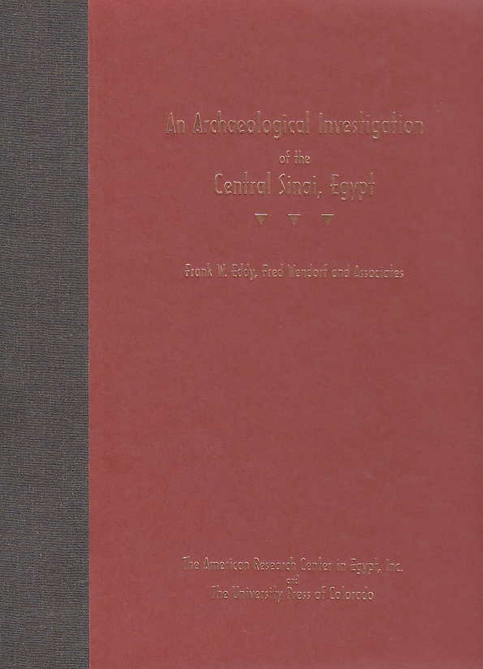 Frank W. Eddy, Fred Wendorf, An Archaeological Investigation of the Central Sinai, Egypt, University Press of Colorado 1999