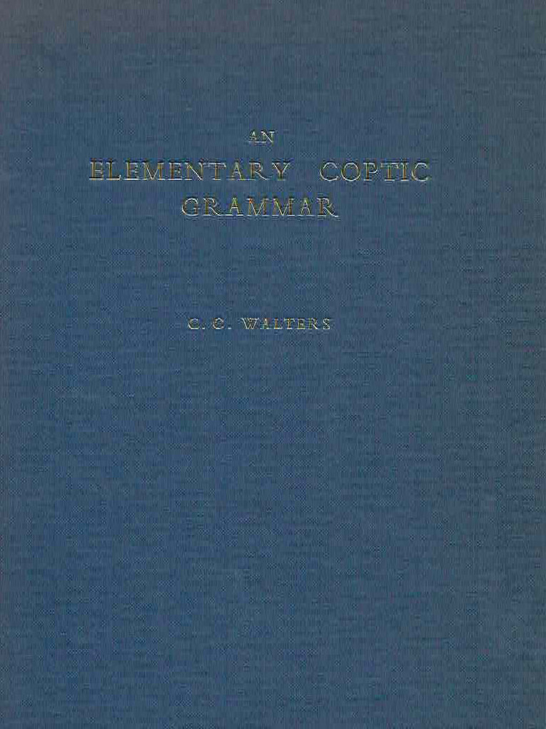   C.C. Walters, An Elementary Coptic Grammar of the Sahidic Dialect, Oxford 1976