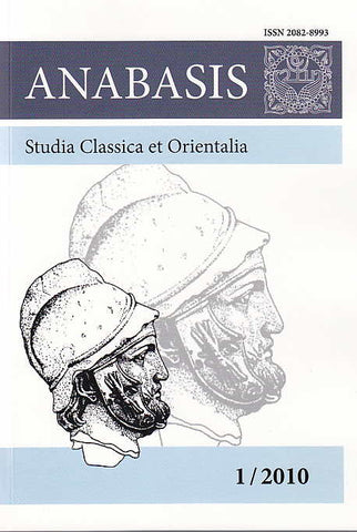 Anabasis 1/2010, Studia Classica et Orientalia, Orientis Splendor, Studies in Memory of Jozef Wolski, Ed. by Marek Jan Olbrycht, Rzeszow 2010
