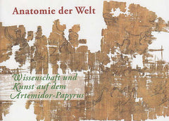 Fabian Reiter, Anatomie der Welt, Wissenschaft und Kunst auf dem Artemidor-Papyrus, Berlin 2008