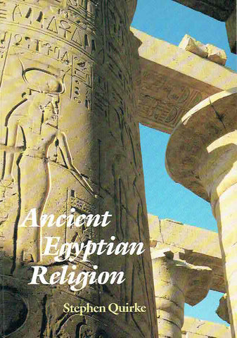 Stephen Quirke, Ancient Egyptian Religion, British Museum Press 1992