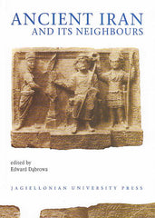 Ancient Iran and its Neighbours, Studies in Honour of Prof. Jozef Wolski on Occasion of His 95th Birthday, Edited by Edward Dabrowa, Jagiellonian University Press, Cracow 2005