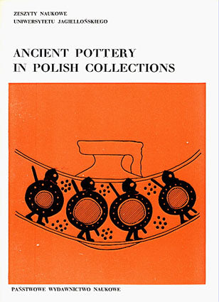 Ancient Pottery in Polish Collections, Jagiellonian University Press, Cracow 1980