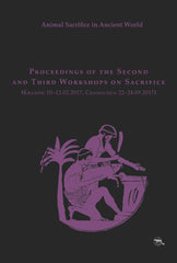  Animal Sacrifice in Ancient Greece, Proceedings of the Second and Third International Workshops (Kraków 10-12.02.2017, Changchun 22-24.09.2017), ed. by Krzysztof Bielawski, Warszawa 2019