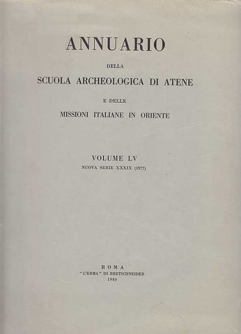  Annuario della Scuola Archeologica di Atene, e delle Missioni italiane in Oriente, vol.LV, Nuova serie XXXIX (1977), Roma 1980
