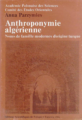   A. Parzymies, Anthroponymie algerienne, Noms de famille modernes d'origine turque, Editions Scientifiques de Pologne, Varsovie 1985