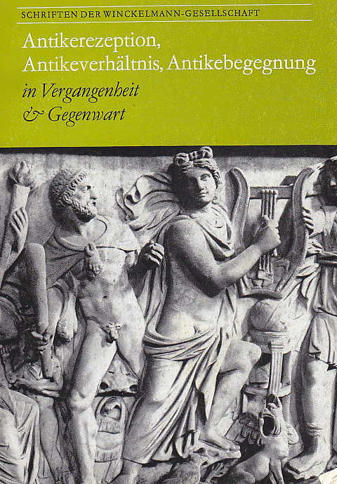 Antikerezeption, Antikeverhaltnis, Antikebegegnung in Vergangenheit & Gegenwart : eine Aufsatzsammlung, herausgegeben von Jurgen Dummer und Max Kunze, Vols: I, II, III, Stendal 1983