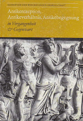 Antikerezeption, Antikeverhaltnis, Antikebegegnung in Vergangenheit & Gegenwart : eine Aufsatzsammlung, herausgegeben von Jurgen Dummer und Max Kunze, Vols: I, II, III, Stendal 1983