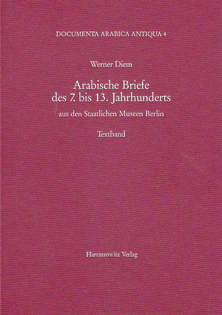 Werner Diem, Arabische Briefe des 7. bis 13. Jahrhunderts aus den Staatlichen Museen Berlin, Documenta Arabica Antiqua 4, Harrassowitz Verlag, Wiesbaden 1997
