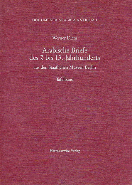 Werner Diem, Arabische Briefe des 7. bis 13. Jahrhunderts aus den Staatlichen Museen Berlin, Tafelband, Documenta Arabica Antiqua 4, Harrassowitz Verlag, Wiesbaden 1997