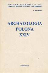 Archaeologia Polona XXIV, Ossolineum, Wroclaw 1987