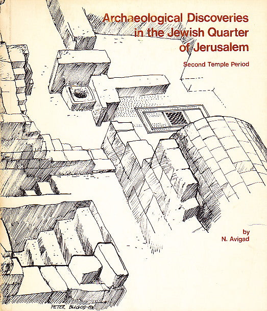 Nahman Avigad, Archaeological Discoveries in the Jewish Quarter of Jerusalem, Second Temple Period, The Israel Museum, Jerusalem 1976