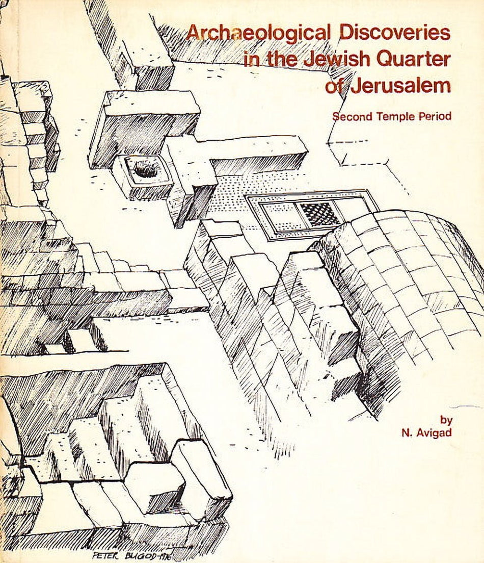 Nahman Avigad, Archaeological Discoveries in the Jewish Quarter of Jerusalem, Second Temple Period, The Israel Museum, Jerusalem 1976