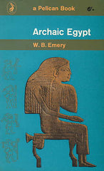 Walter B. Emery, Archaic Egypt, Pelican Book 1961