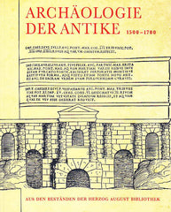 Archaologie der Antike, Aus den Bestanden der Herzog August Bibliothek 1500-1700, Wiesbaden 1994