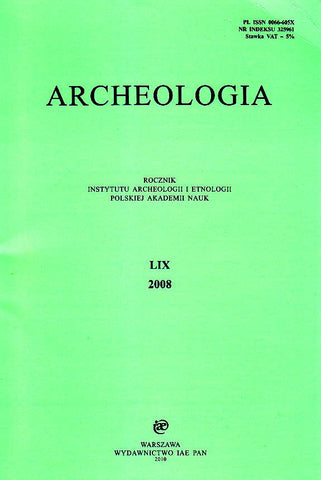 Archeologia LIX, 2008, Warsaw 2010