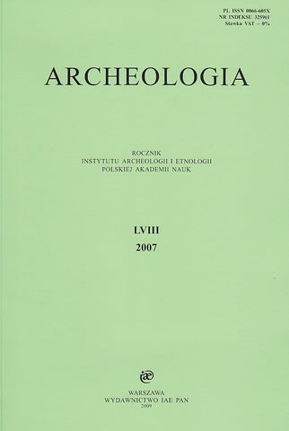 Archeologia LVIII, 2007, Warsaw 2009