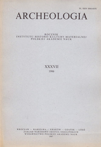 Archeologia 37, 1986, Warsaw 1987