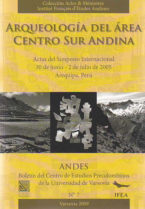 Arqueologia del Area Centro sur Andina, Actas del Simposio Internacional 30 de junio -2 de julio de 2005 Arequipa, Peru