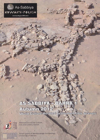 As-Sabbiya-Bahra 1, Autumn 2012, Ubaid Culture-Related Settlement (4th Season), Polish Centre of Mediterranean Archaeology, University of Warsaw, Warsaw 2013