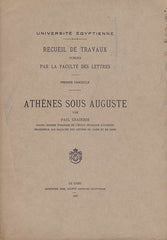 Athènes sous Auguste, Université égyptienne, recueil de travaux publiés par la faculté des lettres, fasc 1