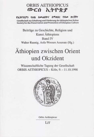 Walter Raunig, Asfa-Wossen Asserate (ed.), Äthiopien zwischen Orient und Okzident: wissenschaftliche Tagung der Gesellschaft Orbis Aethiopicus - Köln, 9.-11.10.1998, Orbis Aethiopicus IV, Lit Verlag Munster 2004