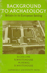 Background to Archaeology. Britain in its European Setting