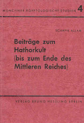 Schafik Allam, Beitrage zum Hathorkult (bis zum Ende des Mittleren Reiches), Munchner Agyptologische Studien 4, Berlin 1963