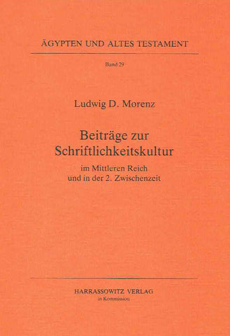 Ludwig D. Morenz, Beitrage zur Schriftlichkeitskultur im Mittleren Reich und in der 2. Zwischenzeit, Agypten und Altes Testament Band 29, Harrassowitz Verlag, Wiesbaden 1996