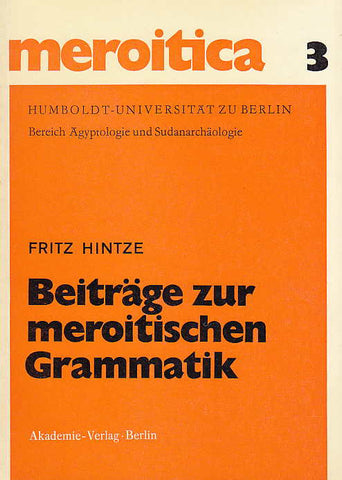 Fritz Hintze, Beiträge zur meroitischen Grammatik, Meroitica, Schriften zur altsudanesischen Geschichte und Archäologie 3, Akademie-Verlag, Berlin 1979