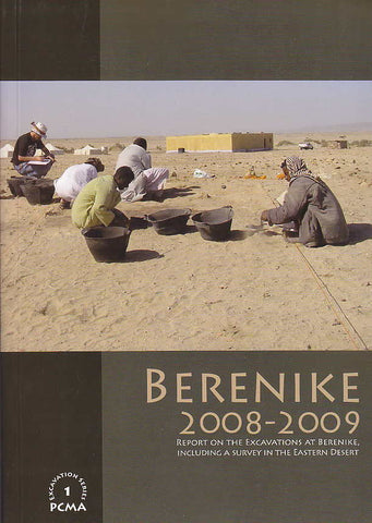 Berenike 2008-2009, Report on the Excavations At Berenike, Including a Survey in the Eastern Desert, ed. by Steven E. Sidebotham, Iwona Zych, Polish Centre of Mediterranean Archaeology, University of Warsaw, Warsaw 2011