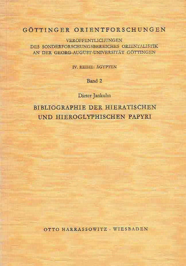  Dieter Jankuhn, Bibliographie der hieratischen und hieroglyphischen Papyri, Gottinger Orientforschungen, IV. Reihe Agypten, Band 2, Harrassowitz Verlag, Wiesbaden 1974
