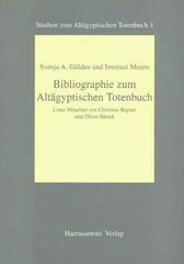 Svenja A. Gulden, Irmtraut Munro, Bibliographie zum Altagyptischen Totenbuch, Studien zum Altagyptischen Totenbuch 1, Harrassowitz Verlag 1998