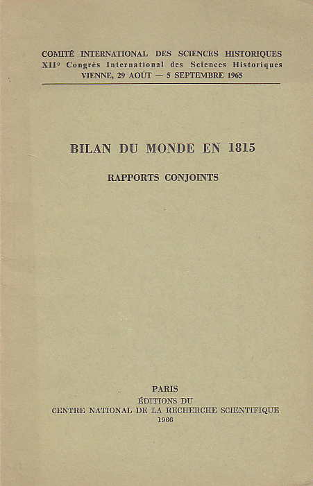 Bilan du Monde en 1815. Rapports Conjoints, Editions du Centre National de la Recherche Scientifique, Paris 1966