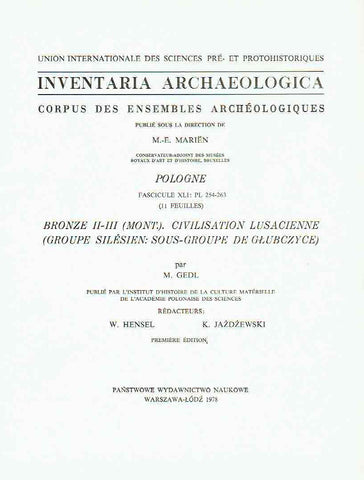 Inventaria Archaeologica, Corpus des ensembles archeologiques, Pologne, fasc. XLI: PL 254-263 (11 feuilles), Bronze II-III (Mont.). Civilisation Lusacienne (Groupe Silesien:sous-groupe de Glubczyce), par M. Gedl, PWN, Warszawa-Lodz 1978