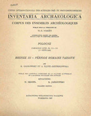 Inventaria Archaeologica, Corpus des ensembles archeologiques, Pologne, fasc. XVIII: PL 111-113 (11 feuilles), Bronze III- periode Romaine Tardive, par K. Godlowski, A.Kufel-Dzierzgowska, PWN, Warszawa-Lodz 1967