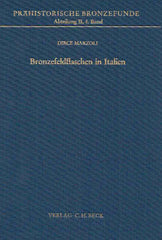 Dirce Marzoli, Bronzefeldflaschen in Italien, Prahistorische Bronzefunde, Abteilung II, Band 4, Verlag C.H. Beck, 1989