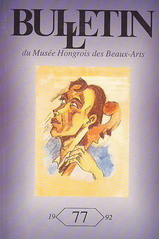 Bulletin du Musée Hongrois des Beaux-Arts, 77 (1992), Budapest 1992