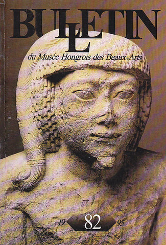 Bulletin du Musée Hongrois des Beaux-Arts, 82 (1995), Budapest 1995