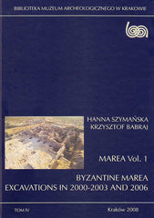 Hanna Szymanska, Krzysztof Babraj, Marea Vol. 1, Byzantine Marea. Excavations in 2000-2003 and 2006, Krakow 2008