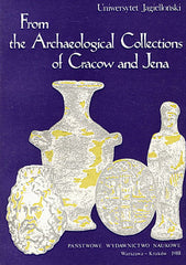 From the Archaeological Collections of Cracow and Jena. Edited by Joachim Sliwa and Ernst Kluwe, Cracow 1988