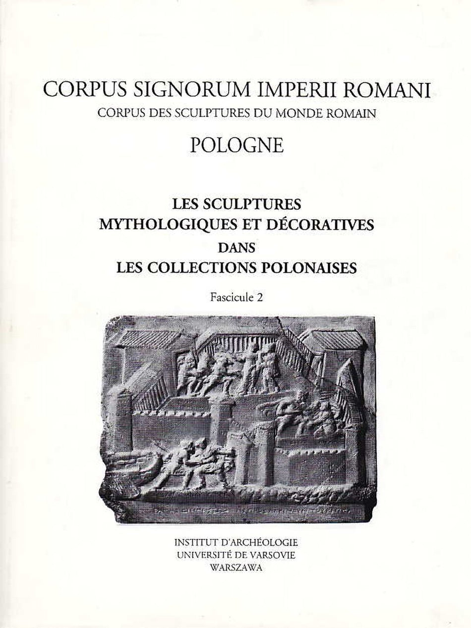 Corpus Signorum Imperii Romani. Corpus des sculptures du monde romain. Pologne, Vol. 3, Fasc. 2, Les sculptures mythologiques et decoratives dans les collections polonaises par Tomasz Mikocki, Warszawa 1999