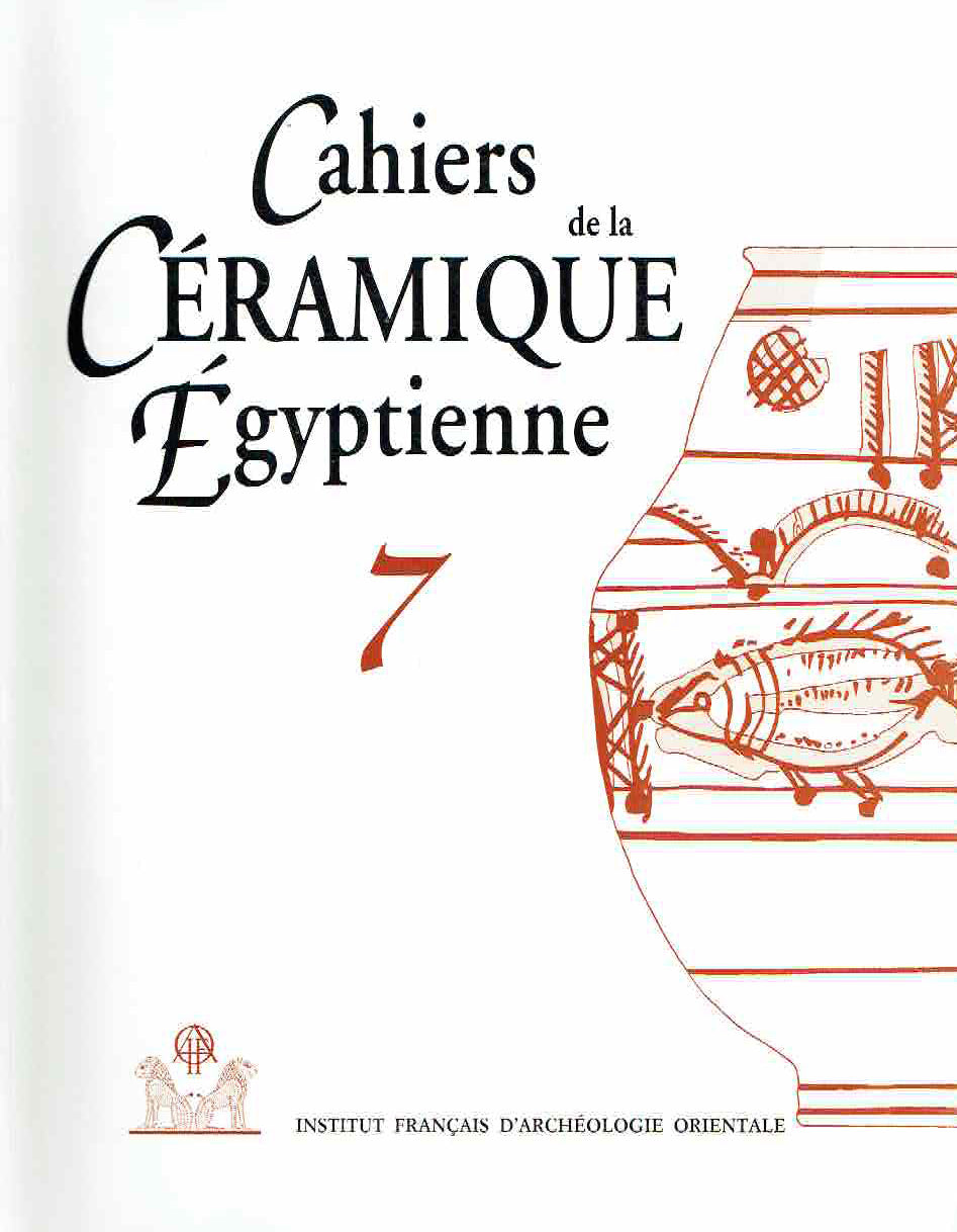 Cahiers de la Ceramique Egyptienne, Tome 7, Publications de l'Institut Francais d'Archeologie Orientale, Le Caire  2004