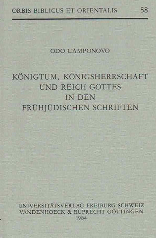 Odo Camponovo, Konigtum, Konigsherrschaft und Reich Gottes in den Fruhjudischen Schriften, Orbis Biblicus et Orientalis 58, Universitatsverlag Freiburg Schweiz, Vandenhoeck & Ruprecht, Gottingen, 1984