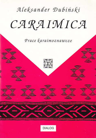  A. Dubinski, Caraimica, Prace karaimoznawcze, Wydawnictwo Akademickie Dialog, Warszawa 1994