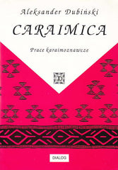  A. Dubinski, Caraimica, Prace karaimoznawcze, Wydawnictwo Akademickie Dialog, Warszawa 1994